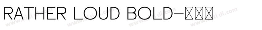 Rather Loud Bold字体转换